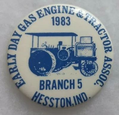 >1983=HESSTON IND/EARLY DAY GAS ENGINE/TRACTOR ANTIQUE/OilPull/LaPorte/PINBACK< • $5